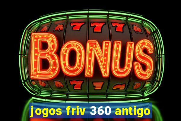 jogos friv 360 antigo